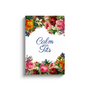 CALM YOUR TITS